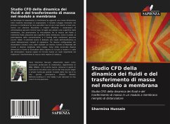 Studio CFD della dinamica dei fluidi e del trasferimento di massa nel modulo a membrana - Hussain, Sharmina