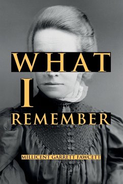 What I Remember - Fawcett, Millicent Garrett