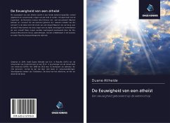 De Eeuwigheid van een atheïst - Altheide, Duane