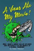 A Virus Ate My Movie! A Virus Ate My Movie!
