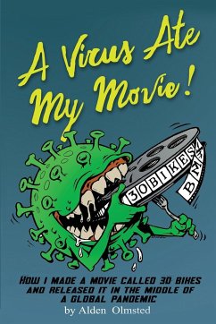 A Virus Ate My Movie! - Olmsted, Alden J.