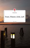 Feuer, Wasser, Erde, Luft. Life is a Story - story.one