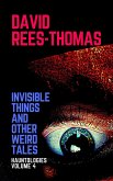 Invisible Things and other Weird Stories (Hauntologies, #4) (eBook, ePUB)