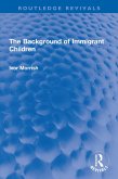 The Background of Immigrant Children (eBook, ePUB)
