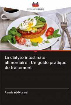 La dialyse intestinale alimentaire : Un guide pratique de traitement - Al-Mosawi, Aamir