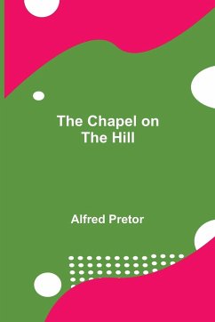 The Chapel on the Hill - Pretor, Alfred