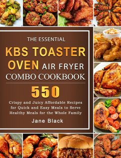 The Essential KBS Toaster Oven Air Fryer Combo Cookbook - Black, Jane