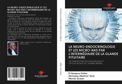 LA NEURO-ENDOCRINOLOGIE ET LES MICRO-NAS PAR L'INTERMÉDIAIRE DE LA GLANDE PITUITAIRE - Sidibé, El Hassane; Seck, Ahmadou Makhtar; Gueye, Momar