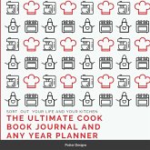 The Ultimate Cook Book journal and Any Year Planner The Ultimate Cook Book journal and Any Year Planner