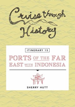 Cruise Through History - Itinerary 15 - Ports of the Far East with Indonesia - Hutt, Sherry