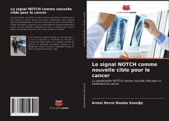 Le signal NOTCH comme nouvelle cible pour le cancer - Nwabo Kamdje, Armel Herve