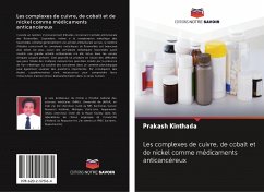 Les complexes de cuivre, de cobalt et de nickel comme médicaments anticancéreux - Kinthada, Prakash