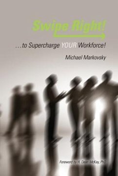 Swipe Right... to Supercharge YOUR Workforce! (eBook, ePUB) - Markovsky, Michael