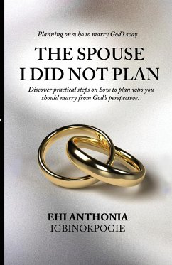 The Spouse I Did Not Plan - Igbinokpogie, Ehi Anthonia