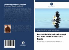 Das buddhistische Realkonzept des Friedens in Theorie und Praxis - Samitharathana, Ven. Wadigala