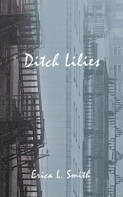 DITCH LILIES - Smith, Erica L.