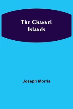 The Channel Islands - Morris, Joseph