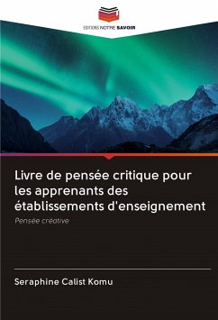 Livre de pensée critique pour les apprenants des établissements d'enseignement - Komu, Seraphine Calist