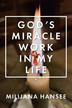 God's Miracle Work in My Life - Hansee, Milijana