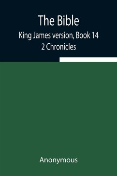 The Bible, King James version, Book 14; 2 Chronicles - Anonymous