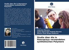 Studie über die in Haarsprays verwendeten synthetischen Polymere - Morano, Caterina;Pedriali-Moraes, Carla Aparecida;Bispo-Medeiros, Mônica Real