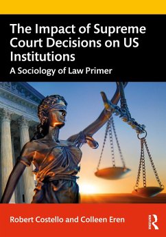 The Impact of Supreme Court Decisions on US Institutions (eBook, ePUB) - Costello, Robert; Eren, Colleen