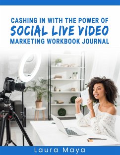 Cashing In With The Power Of Social Live Video Marketing Workbook Journal (fixed-layout eBook, ePUB) - Maya, Laura