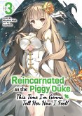 Reincarnated as the Piggy Duke: This Time I'm Gonna Tell Her How I Feel! Volume 3 (eBook, ePUB)