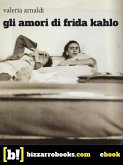 Gli amori di Frida Kahlo (eBook, ePUB)