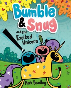 Bumble and Snug and the Excited Unicorn (eBook, ePUB) - Bradley, Mark