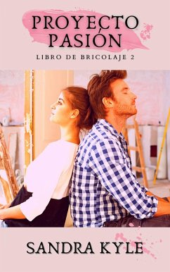Cover Proyecto Pasión (Romance de bricolaje) (eBook, ePUB)
