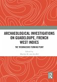 Archaeological Investigations on Guadeloupe, French West Indies (eBook, ePUB)