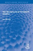 The Background of Immigrant Children (eBook, PDF)