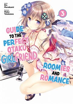 Guide to the Perfect Otaku Girlfriend: Roomies and Romance Volume 3 (eBook, ePUB) - Murakami, Rin