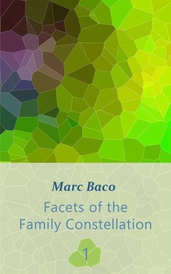 Facets of the Family Constellation -- Volume 1 (eBook, ePUB) - Baco, Marc