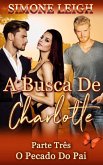 O Pecado do Pai (A Busca de Charlotte, #3) (eBook, ePUB) O Pecado do Pai (A Busca de Charlotte, #3) (eBook, ePUB)