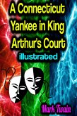 A Connecticut Yankee in King Arthur's Court - illustrated (eBook, ePUB)