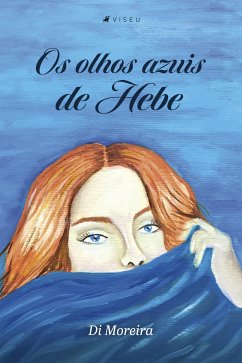 Os olhos azuis de Hebe (eBook, ePUB) - Moreira, Di