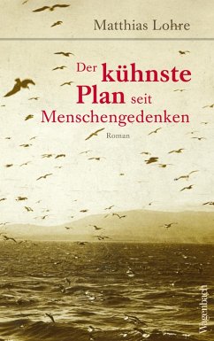 Der kühnste Plan seit Menschengedenken (eBook, ePUB) - Lohre, Matthias