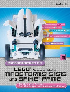 Programmieren mit LEGO® MIND-STORMS® 51515 und SPIKE® Prime (eBook, ePUB) - Schulze, Alexander