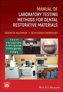 Manual of Laboratory Testing Methods for Dental Restorative Materials (eBook, ePUB) - Mazumdar, Paromita; Chowdhury, Deepshikha