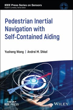 Pedestrian Inertial Navigation with Self-Contained Aiding (eBook, ePUB) - Shkel, Andrei M.; Wang, Yusheng