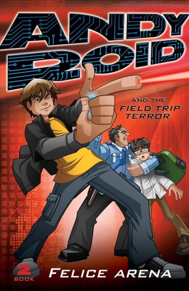Andy Roid & the Field Trip Terror (eBook, ePUB) Andy Roid & the Field Trip Terror (eBook, ePUB)