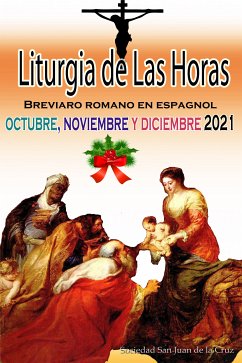 Liturgia de las Horas Breviario romano en español, en orden, todos los días de octubre, noviembre y diciembre de 2021 (eBook, ePUB) - San Juan de La Cruz, Sociedad