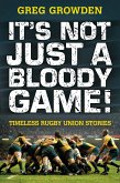 It's Not Just a Bloody Game! (eBook, ePUB)