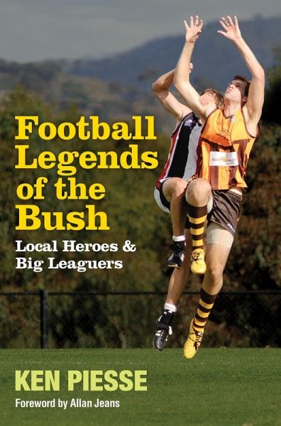 Football Legends of the Bush (eBook, ePUB) Football Legends of the Bush (eBook, ePUB)