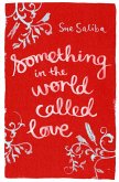 Something in the World Called Love (eBook, ePUB) Something in the World Called Love (eBook, ePUB)