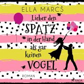 Lieber den Spatz in der Hand als gar keinen Vogel (MP3-Download)