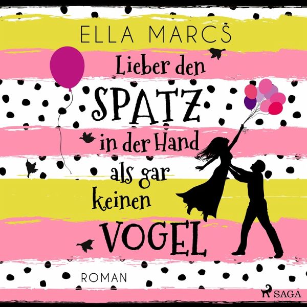 Lieber den Spatz in der Hand als gar keinen Vogel (MP3-Download) von Ella  Marcs - Hörbuch bei bücher.de runterladen