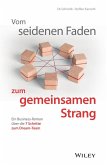 Vom seidenen Faden zum gemeinsamen Strang: Ein Business-Roman über die 7 Schritte zum Dream-Team (eBook, ePUB)